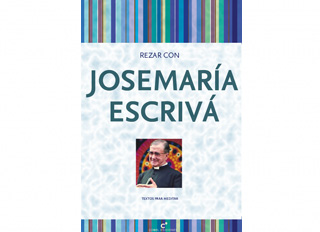 Rezar con Josemaría Escrivá