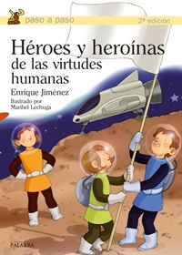 Heroes y heroinas de las virtudes humanas
