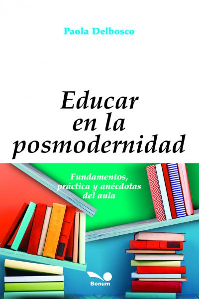 EDUCAR EN LA POSMODERNIDAD