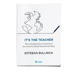 It's the teacher: Why schoolteachers should be at the core of a global educational policy