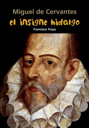 El insigne hidalgo -  Miguel de Cervantes