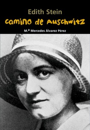 Biografia joven. Edith Stein. Camino de Auschwitz