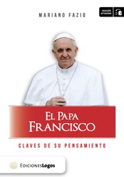 El Papa Francisco - Claves de su pensamiento -